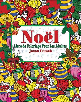 Noel Livre de Coloriage Pour Les Adultes (Paperback)