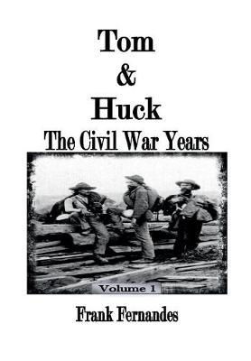 Tom & Huck: The Civil War Years - Tom & Huck (Hardback)