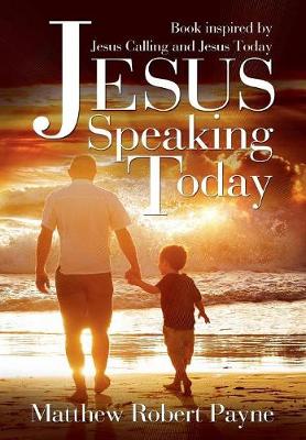 Jesus Speaking Today: Book Inspired by Jesus Calling and Jesus Today (Hardback)
