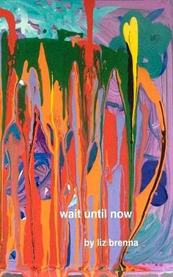 Wait Until Now (Paperback)
