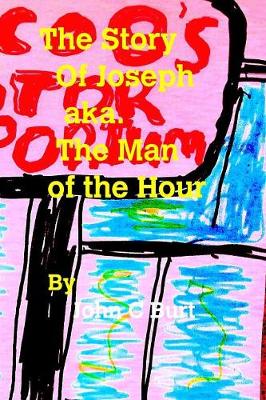 The Story of Joseph Aka. the Man of the Hour (Paperback)