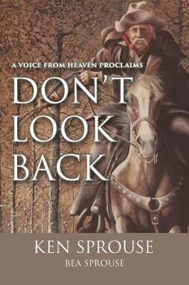 A Voice from Heaven Proclaims: Don't Look Back (Paperback)
