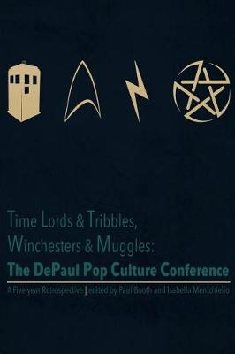 Time Lords & Tribbles, Winchesters & Muggles (Paperback)