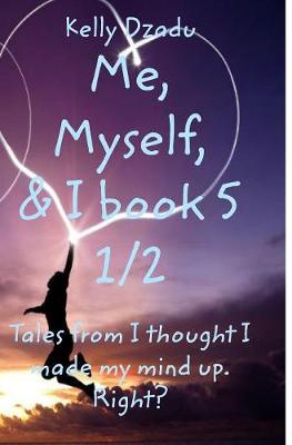 Kelly Dzadume, Myself,& I Book 5 1/2 (Hardback)
