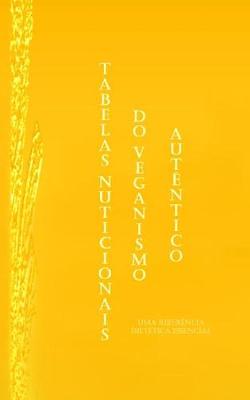 Tabelas Nutricionais Do Veganismo Aut�ntico (Paperback)