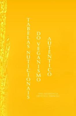 Tabelas Nutricionais Do Veganismo Aut�ntico (Hardback)