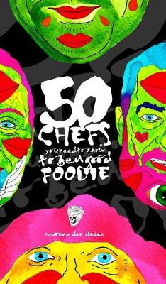 50 Chefs You Need to Know to Be a Good Foodie (Hardback)