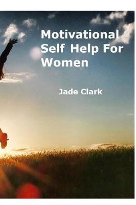 Motivational Self Help for Women (Paperback)