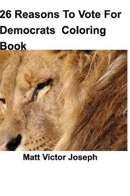 26 Reasons to Vote for Democrats Coloring Book (Paperback)