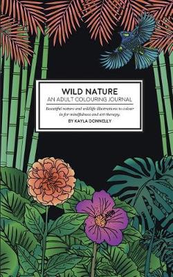 Wild Nature - An Adult Colouring Journal (Paperback)