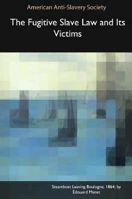 The Fugitive Slave Law and Its Victims (Paperback)