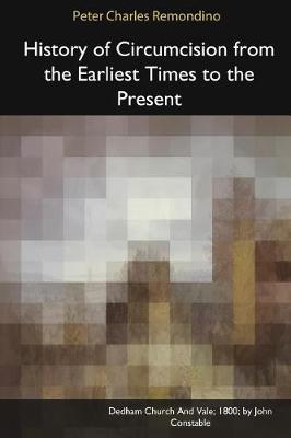 History of Circumcision from the Earliest Times to the Present (Paperback)