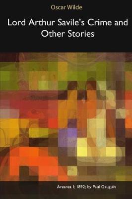 Lord Arthur Savile's Crime and Other Stories (Paperback)
