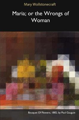 Maria, or the Wrongs of Woman (Paperback)