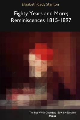 Eighty Years and More; Reminiscences 1815-1897 (Paperback)