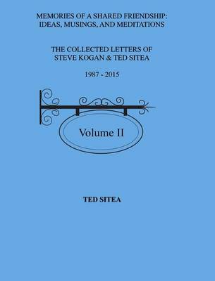 The Collected Letters of Steve Kogan & Ted Sitea1987 - 2015volume II (Hardback)