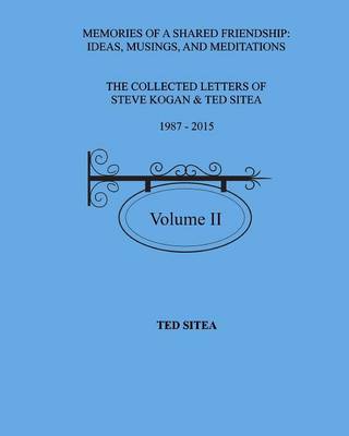 The Collected Letters of Steve Kogan & Ted Sitea1987 - 2015volume II (Paperback)
