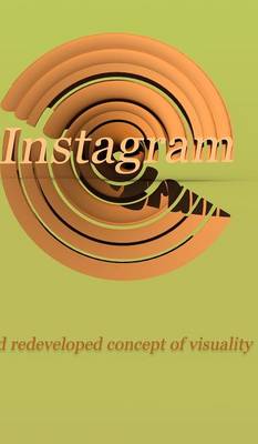 Instagram and Redeveloped Concept of Visuality (Hardback)