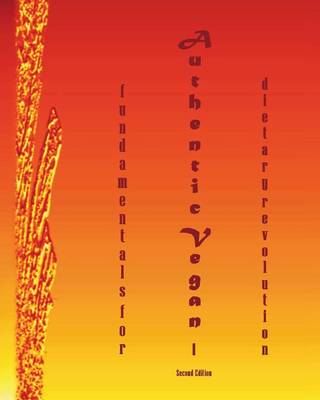 Authentic Vegan Fundamentals for Dietary Revolution I (Paperback)