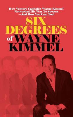 Six Degrees of Wayne Kimmel (Paperback)