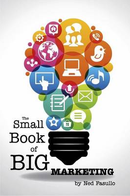 The Small Book of Big Marketing (Paperback)
