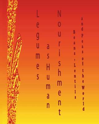 Legumes as Human Nourishment (Paperback)