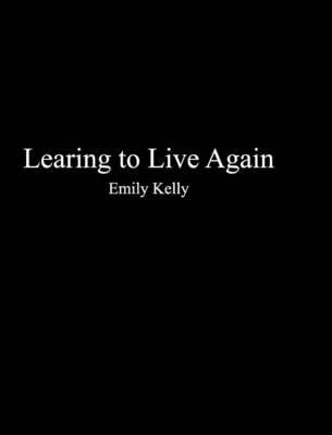 Learning to Live Agian (Hardback)