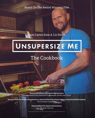 Unsupersize Me - The Cookbook (Paperback)