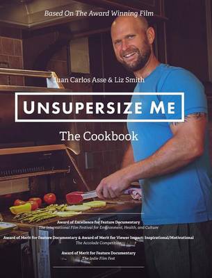 Unsupersize Me - The Cookbook (Hardback)