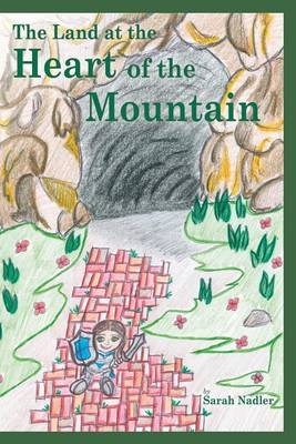 The Land at the Heart of the Mountain (Paperback)