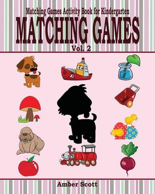 Matching Games ( Matching Games Activity Book for Kindergarten) - Vol. 2 (Paperback)
