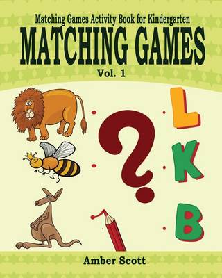 Matching Games ( Matching Games Activity Books for Kindergarten) - Vol. 1 (Paperback)
