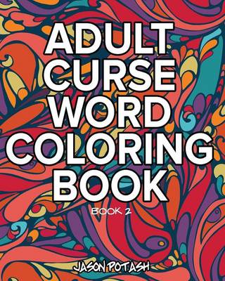 Adult Curse Word Coloring Book - Vol. 2 (Paperback)