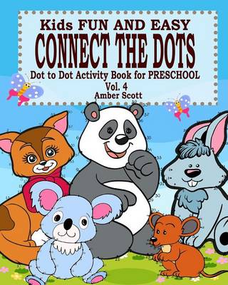 Kids Fun & Easy Connect the Dots - Vol. 4 ( Dot to Dot Activity Book for Preschool ) (Paperback)