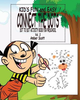 Kids Fun & Easy Connect the Dots - Vol. 2: ( Dot to Dot Activity Book for Preschool) (Paperback)