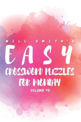 Will Smith Easy Crossword Puzzles for Monday - Volume 3 (Paperback)