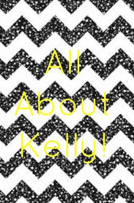 All about Kelly (Hardback)