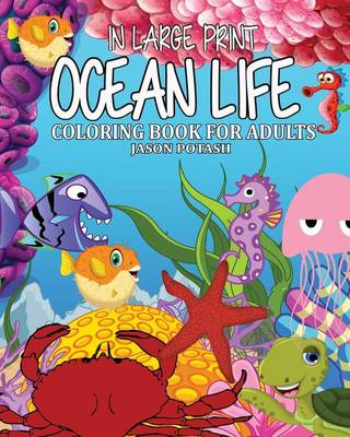 Ocean Life Coloring Book for Adults ( in Large Print ) (Paperback)