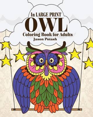 Owl Coloring Book for Adults ( in Large Print ) (Paperback)