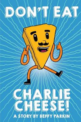 Don't Eat Charlie Cheese! (Paperback)