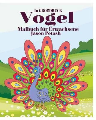 Vogel Malbuch F�r Erwachsene ( in Gro�druck) (Paperback)
