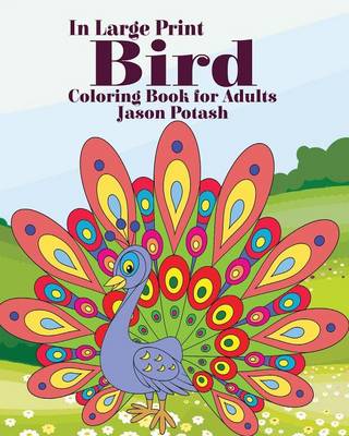 Bird Coloring Book for Adults ( in Large Print) (Paperback)