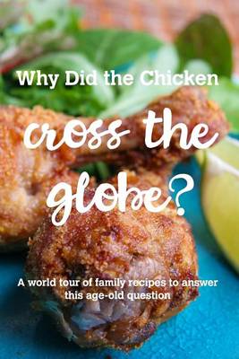 Why Did the Chicken Cross the Globe? (Paperback)