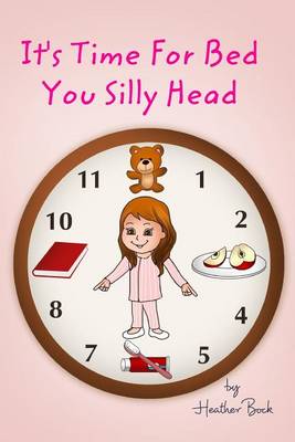 It's Time for Bed You Silly Head (Paperback)