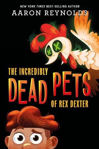 The Incredibly Dead Pets Of Rex Dexter (Hardback)