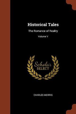 Historical Tales: The Romance of Reality; Volume V (Paperback)