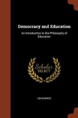 Democracy and Education: An Introduction to the Philosophy of Education (Paperback)