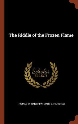 The Riddle of the Frozen Flame (Hardback)