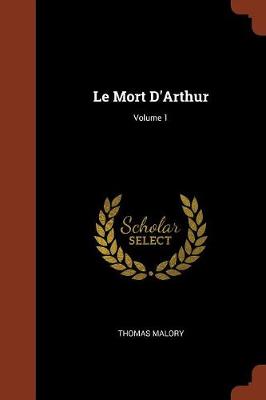 Le Mort D'Arthur; Volume 1 (Paperback)