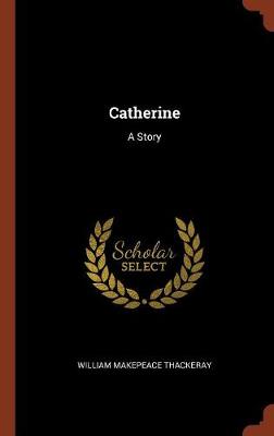 Catherine: A Story (Hardback)